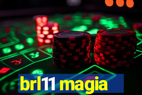 brl11 magia